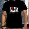 i love my cougar girlfriend shirt