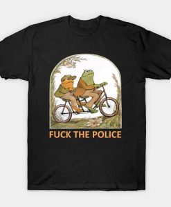 Frog And Toad Fvck The Police T-Shirt AL