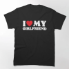 I Love My Girlfriend VAlentine T-Shirt AL