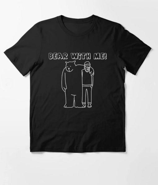 Bear With Me Essential T-Shirt AL