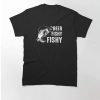 Beer Fishy Fishy T-Shirt Fisherman T-Shirt AL