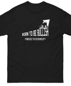 Born To Be Bullish T-shirt AL