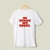 In Spags We Trust T-Shirt AL