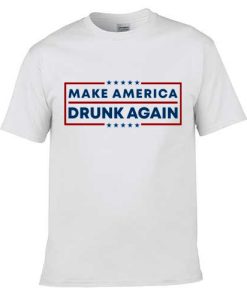 Make America Drunk Again T-shirt AL