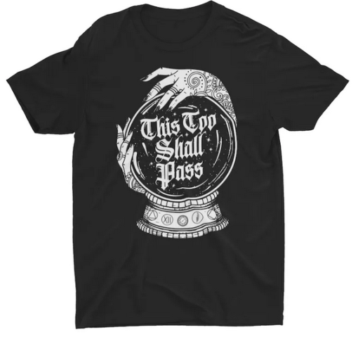 This Too Shall Pass T-Shirt AL