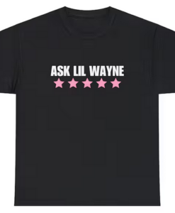 ASK LIL WAYNE T-shirt AL