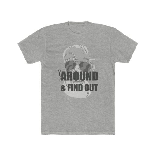 Around & Find Out T-shirt AL