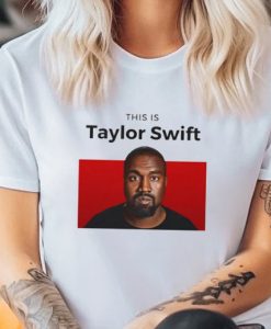 This is Taylor Swift Funny Kanye T-Shirt AL